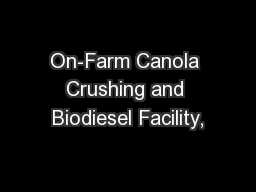 On-Farm Canola Crushing and Biodiesel Facility,