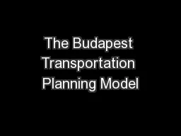 The Budapest Transportation Planning Model