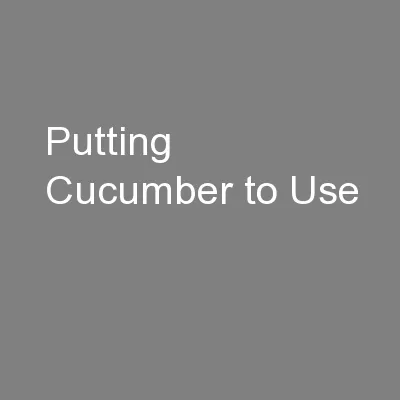 Putting Cucumber to Use