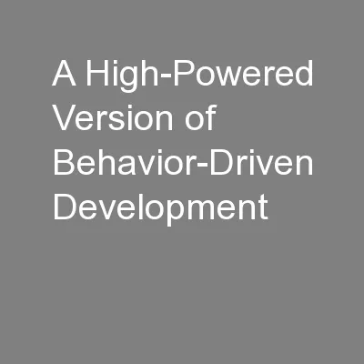 A High-Powered Version of Behavior-Driven Development