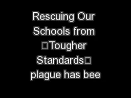 Rescuing Our Schools from “Tougher Standards” plague has bee