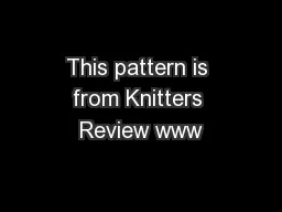 This pattern is from Knitters Review www