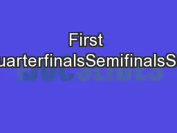 First RoundSecond RoundQuarterfinalsSemifinalsSemifinalsQuarterfinalsS