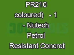 (PR200 clear,  PR210 coloured)   - 1 - Nutech Petrol Resistant Concret