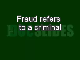 Fraud refers to a criminal