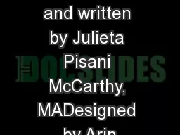 Researched and written by Julieta Pisani McCarthy, MADesigned by Arin