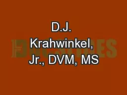 D.J. Krahwinkel, Jr., DVM, MS