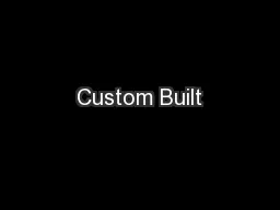 Custom Built