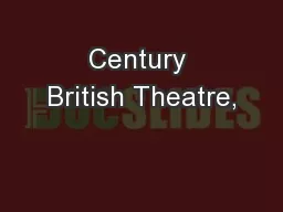 Century British Theatre,