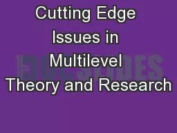 Cutting Edge Issues in Multilevel Theory and Research