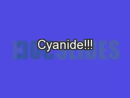Cyanide!!!