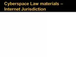 Cyberspace Law materials – Internet Jurisdiction