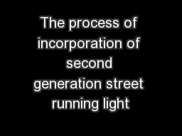 The process of incorporation of second generation street running light