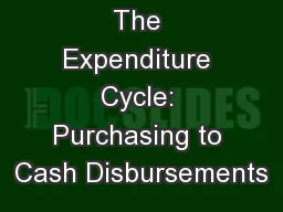 The Expenditure Cycle: Purchasing to Cash Disbursements