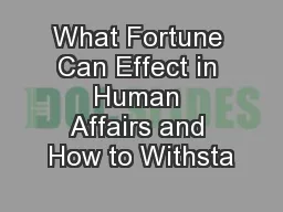 What Fortune Can Effect in Human Affairs and How to Withsta