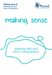 Making sense of sleeping pills and minor tranquillisers This booklet i