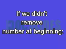 If we didn't remove number at beginning: