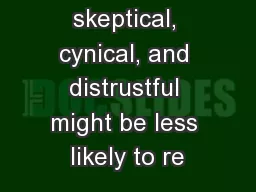 who are skeptical, cynical, and distrustful might be less likely to re