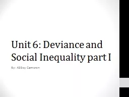 Unit 6: Deviance and Social Inequality part I