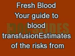 Fresh Blood Your guide to blood transfusionEstimates of the risks from