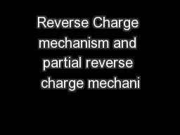 Reverse Charge mechanism and partial reverse charge mechani