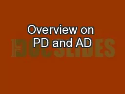 Overview on PD and AD