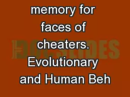 better source memory for faces of cheaters. Evolutionary and Human Beh