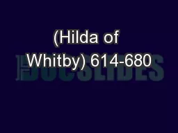 (Hilda of Whitby) 614-680