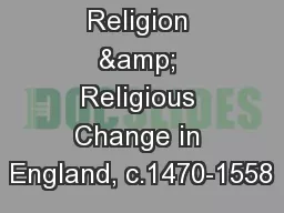Religion & Religious Change in England, c.1470-1558