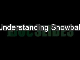 Understanding Snowball