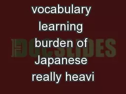 Is  the vocabulary learning burden of Japanese really heavi