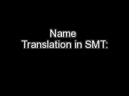 Name Translation in SMT:
