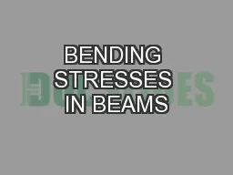 BENDING STRESSES IN BEAMS