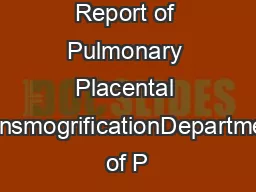 A Case Report of Pulmonary Placental TransmogrificationDepartment of P