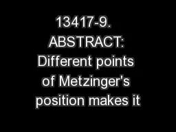 13417-9.  ABSTRACT: Different points of Metzinger's position makes it