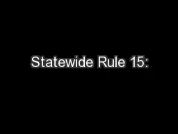 Statewide Rule 15:
