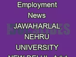 To be advertised in Employment News JAWAHARLAL NEHRU UNIVERSITY NEW DELHI   Advt