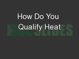 How Do You Qualify Heat