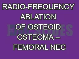RADIO-FREQUENCY ABLATION OF OSTEOID OSTEOMA – FEMORAL NEC