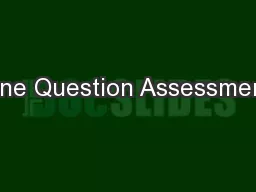 One Question Assessment