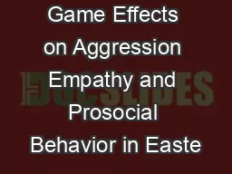 Violent Video Game Effects on Aggression Empathy and Prosocial Behavior in Easte