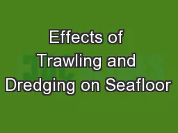 Effects of Trawling and Dredging on Seafloor
