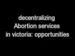 decentralizing Abortion services in victoria: opportunities