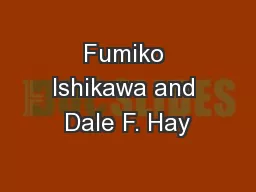 Fumiko Ishikawa and Dale F. Hay