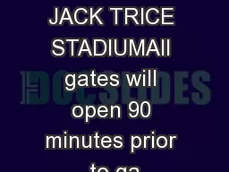 ACCESS TO JACK TRICE STADIUMAll gates will open 90 minutes prior to ga