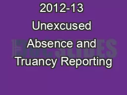 2012-13 Unexcused Absence and Truancy Reporting