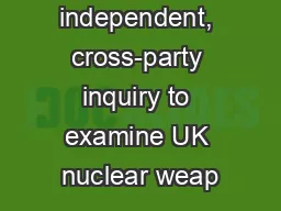 Trident An independent, cross-party inquiry to examine UK nuclear weap