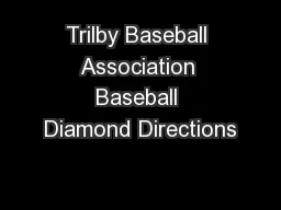 Trilby Baseball Association Baseball Diamond Directions