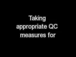 Taking appropriate QC measures for