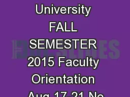 Trinity University FALL SEMESTER 2015 Faculty Orientation Aug 17-21 Ne